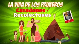 ✅La vida de los primeros CAZADORES - RECOLECTORES  y la FABRICACIÓN DE INSTRUMENTOS