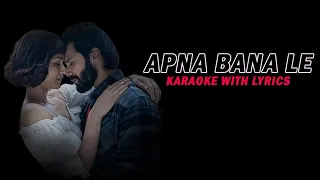 Apna Bana Le perfectly synced karaoke with lyrics | audio link in description | Song SAGA