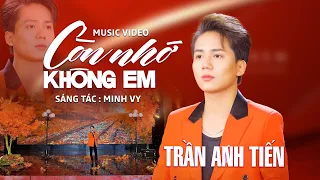 Còn Nhớ Không Em - Trần Anh Tiến | Một Sáng Tác Rất Hay Của Nhạc Sĩ Minh Vy