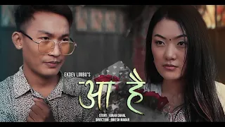 “Aa Hai” - Ekdev Limbu [Official Music video]