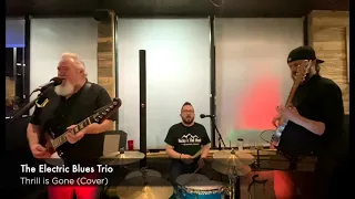 The Electric Blues Trio - Thrill is Gone (Cover)