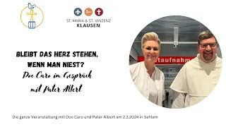 "Bleibt das Herz stehen...?" Doc Caro im Gespräch mit Pater Albert(“Kultur in der Wallfahrtskirche")