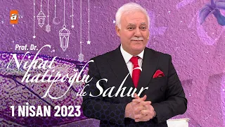 Nihat Hatipoğlu ile Sahur 10. Bölüm | 1 Nisan 2023