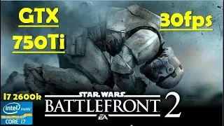 Star Wars Battlefront 2 GTX 750Ti 30 fps Locked Gameplay Benchmarks