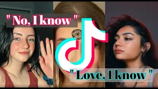No, I know / Love, I know | Tik Tok Compilation