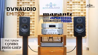 Phiêu Cực Phiêu Với Màn Trình Diễn Từ MARANTZ PM8006 - ND8006 Kết Hợp Cùng DYNAUDIO EMIT 20 🥰