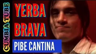 Yerba Brava - Pibe Cantina (en vivo)