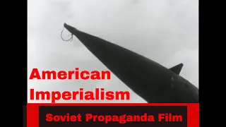 SOVIET PROPAGANDA FILM  AMERICAN IMPERIALISM in VIETNAM & PRESERVATION OF PEACE 50404