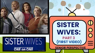 Sister Wives: One on One Part 3 (video 1 of 2)