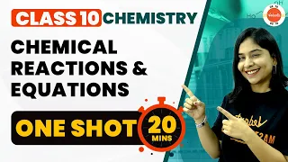 Chemical Reactions and Equations One Shot in 20 Minutes | NCERT Class 10 Chemistry #CBSE2024