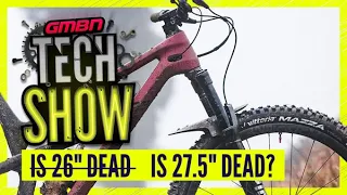 Is The Mountain Bike Industry Trying To Cancel 27.5"? | GMBN Tech Show Ep. 170