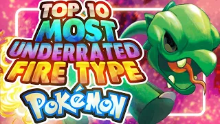 Top 10 Most Underrated Fire Type Pokemon