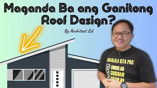 Maganda Ba ang Ganitong Roof Design? (Modern Roofs: Shed or Skillion Roof)