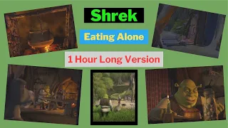 Shrek Eating Alone Scene ( 1 Hour Version Loop )