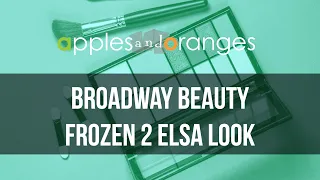 Frozen 2 Elsa Makeup Look | Broadway Beauty