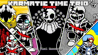 【Preboot! Karmatic Time Trio】UST- Phase 3 - One Final Encounter