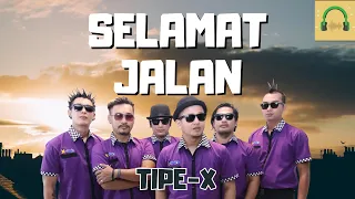 Tipe ~ X  ~ Selamat Jalan { Lirik Lagu }