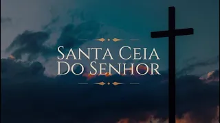 SANTA CEIA DO SENHOR | Domingo 9H (13/06/2021)