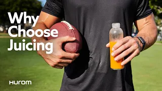 Why Choose Juicing | Hurom X Nick Bosa