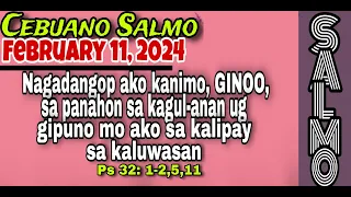 FEBRUARY 11, 2024- CEBUANO SALMO- NAGADANGOP AKO KANIMO O GINOO, SA PANAHON SA KAGUL-ANAN UG .......