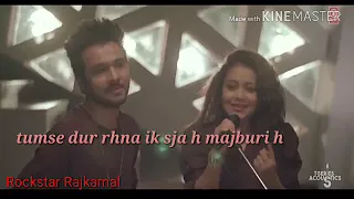 😎😎 tumse dur rahna ik saja hai 👌 || neha kakkar whatsapp status:female version rockstar Rajkamal