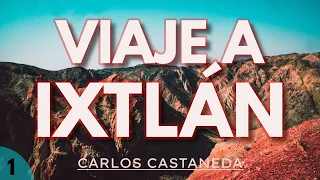 VIAJE A IXTLÁN | C. Castaneda | Parte 1 | Audiolibro completo | Español | Voz humana