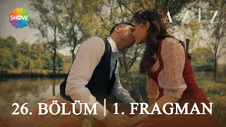 Aziz 26. Bölüm 1. Fragman | "Bu topraklara böyle yiğitler lazım, senin gibi..." #AzEf