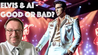 Elvis & AI - Good or bad?