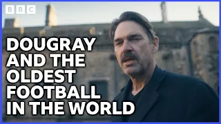 The World’s Oldest Football | Dougray Scott: Bringing Football Home