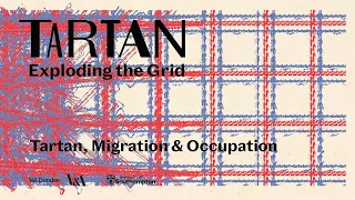 Tartan, Migration & Occupation | Tartan: Exploding the Grid