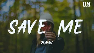 DEAMN - Save Me [lyric]