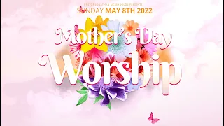 Mother's Day Worship | 05-08-22