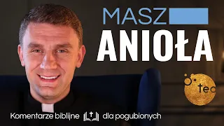 Jak to jest z tymi aniołami? Ks. Teodor #26 komentarz biblijny