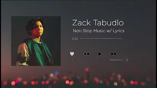 OPM | Zack Tabudlo | Non-Stop Music w/ Lyrics 🎶