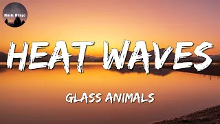 🎶 Glass Animals - Heat Waves || Taylor Swift , Sia, Adele ..(Mix)