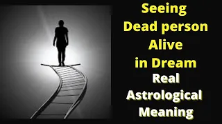 Seeing dead person alive in dream Real Meaning | dead father, mother, brother or sister in dream