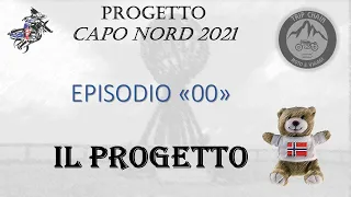 Progetto Capo Nord 2021 - Episodio 00