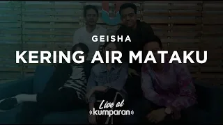 LIVE AT KUMPARAN | GEISHA - KERING AIR MATAKU