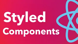 Styled Components Full Tutorial - Style Your Components in React
