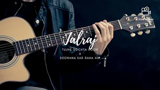 TUJHE SOCHTA HOON x DEEWANA KAR RAHA HAI||JALRAJ||EMRAAN HASHMI||JALRAJ FAN||LATEST HINDI COVER 2021