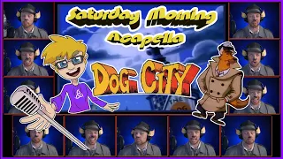 Dog City Theme - Saturday Morning Acapella