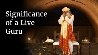 Significance of a Live Guru | Sadhguru