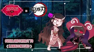 😈《"Overlords react to Kamado Nezuko"》😈