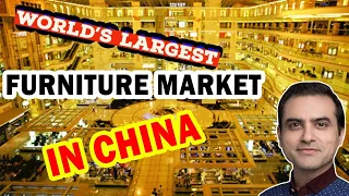 SHOCKING VISIT TO World's Largest FURNITURE MARKET IN CHINA. 7000 shops #sumeetjain #indianinchina