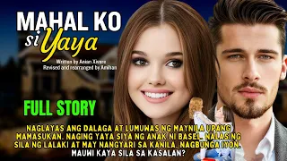 UNCUT FULL STORY MAHAL KO SI YAYA: NAMASUKAN SIYANG YAYA, NAIBIGAY ANG SARILI SA BYUDO | PINOY STORY