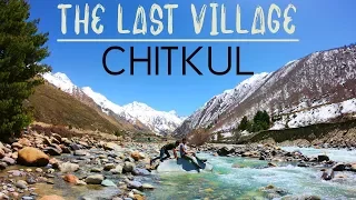 CHITKUL - THE LAST VILLAGE ON INDO - TIBETAN BORDER