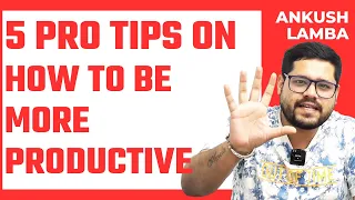 5 Pro Tips On How To Be More Productive ✅ | Bank Exams | Motivation | Tips | Ankush Lamba