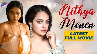 Nithya Menen Latest Telugu Full Movie 2021 | Nithya Menen Full Length Movie | Telugu FilmNagar