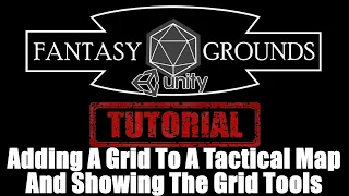 Fantasy Grounds Unity Tutorial --- Adding A Grid To A Tactical Map & Showing Off The Grid Tools