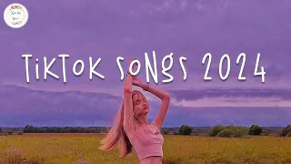 Tiktok songs 2024 🍹 Tiktok music 2024 ~  Tiktok viral songs